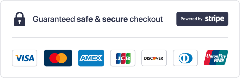 Guaranteed safe & secure checkout — Powered by Stripe — Visa, Mastercard, AMEX, JCB, Discover, Diners, UnionPay